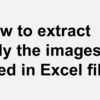 How to extract only the images used in Excel files